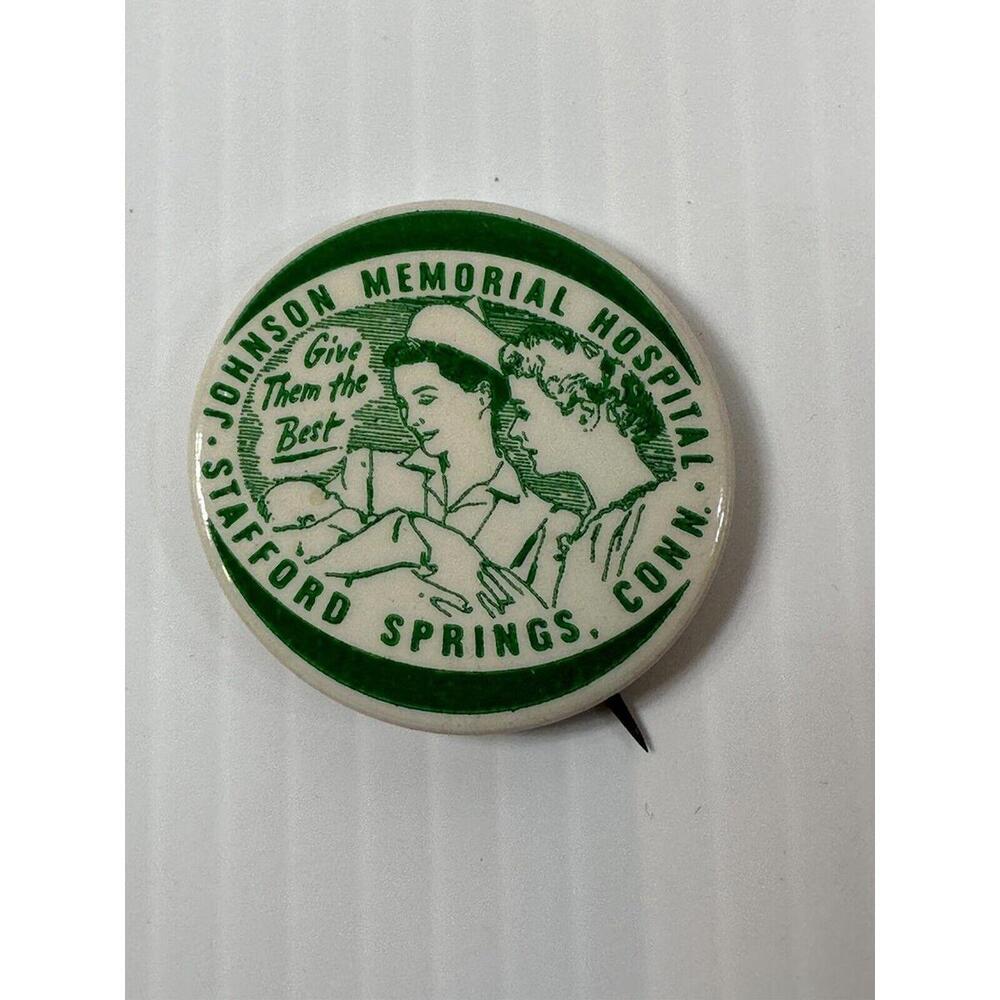 VTG Pinback Button Johnson Memorial Hospital Stafford Springs Conn Nurse Baby